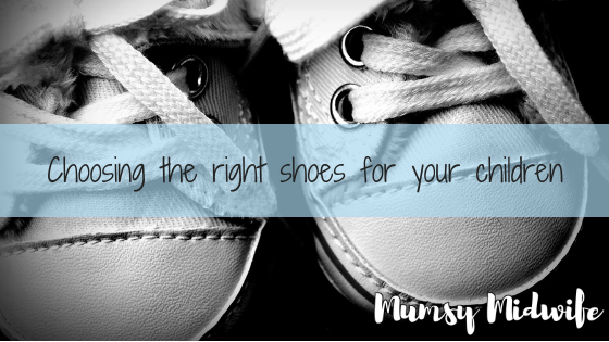 Choosing the right shoes for your children www.mumsymidwife.com